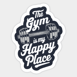 The Gym Is My Happy Place. Gym Sticker